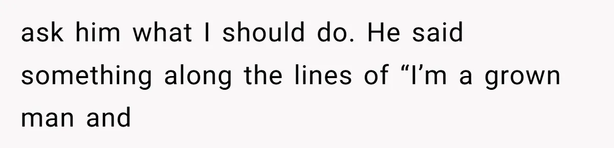 Dad Breaks Engagement After Fiancée Admits She Doesn’t Want to House “Somebody Else’s Kids” ask him what I should do. He said something along the lines of “I’m a grown man and