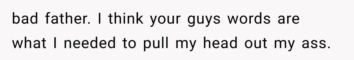 Dad Breaks Engagement After Fiancée Admits She Doesn’t Want to House “Somebody Else’s Kids” bad father. I think your guys words are what I needed to pull my head out my ass.