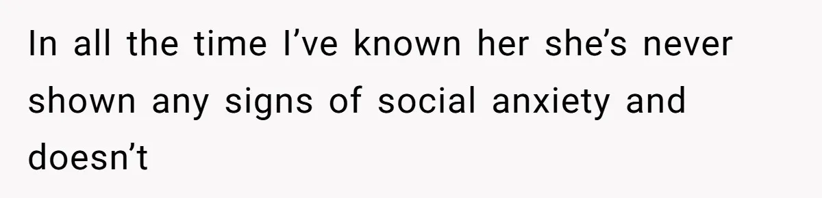Dad Breaks Engagement After Fiancée Admits She Doesn’t Want to House “Somebody Else’s Kids” In all the time I’ve known her she’s never shown any signs of social anxiety and doesn’t