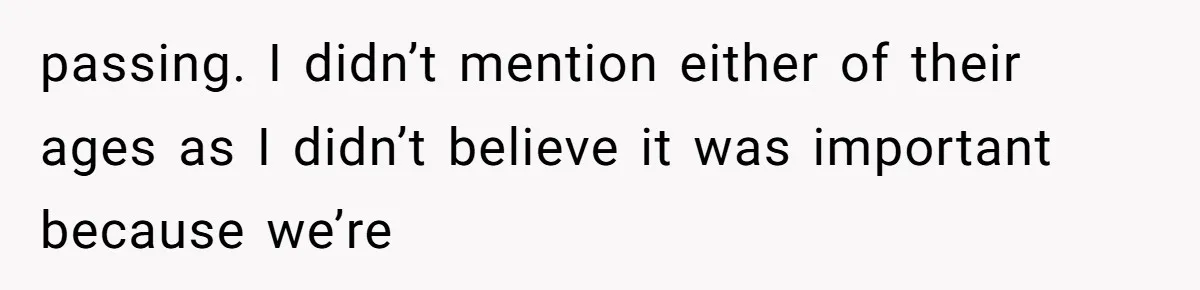 Dad Breaks Engagement After Fiancée Admits She Doesn’t Want to House “Somebody Else’s Kids” passing. I didn’t mention either of their ages as I didn’t believe it was important because we’re