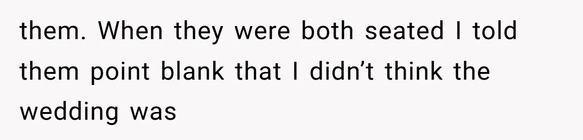 Dad Breaks Engagement After Fiancée Admits She Doesn’t Want to House “Somebody Else’s Kids” them. When they were both seated I told them point blank that I didn’t think the wedding was