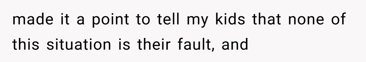 Dad Breaks Engagement After Fiancée Admits She Doesn’t Want to House “Somebody Else’s Kids” made it a point to tell my kids that none of this situation is their fault, and