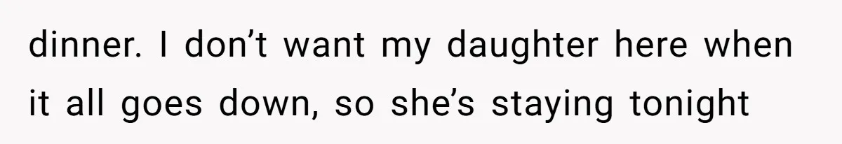 Dad Breaks Engagement After Fiancée Admits She Doesn’t Want to House “Somebody Else’s Kids” dinner. I don’t want my daughter here when it all goes down, so she’s staying tonight