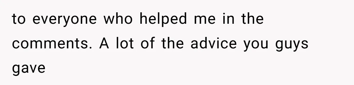 Dad Breaks Engagement After Fiancée Admits She Doesn’t Want to House “Somebody Else’s Kids” to everyone who helped me in the comments. A lot of the advice you guys gave