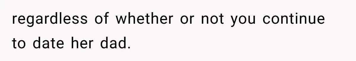Woman Can’t Believe Her Boyfriend Shrugs Off His Kid Destroying Childhood Photos regardless of whether or not you continue to date her dad.