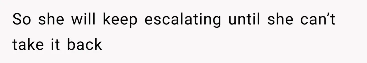 Woman Can’t Believe Her Boyfriend Shrugs Off His Kid Destroying Childhood Photos So she will keep escalating until she can’t take it back