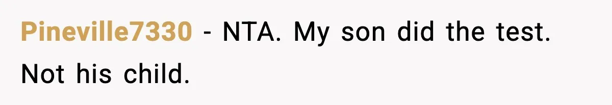 Pineville7330 - NTA. My son did the test. Not his child.