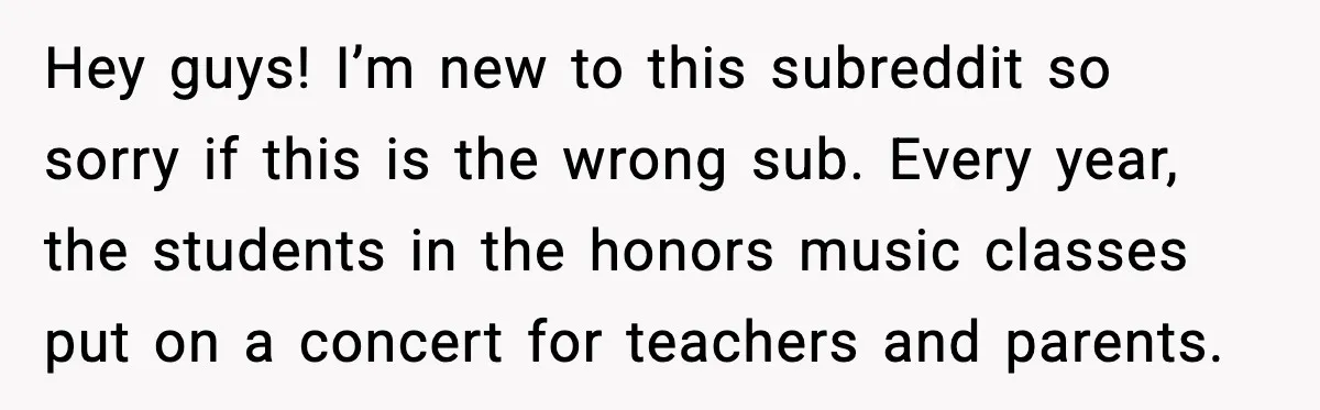 Band Students Rickroll Teacher After He Calls Them Talentless Hey guys! I’m new to this subreddit so sorry if this is the wrong sub. Every year, the students in the honors music classes put on a concert for teachers...