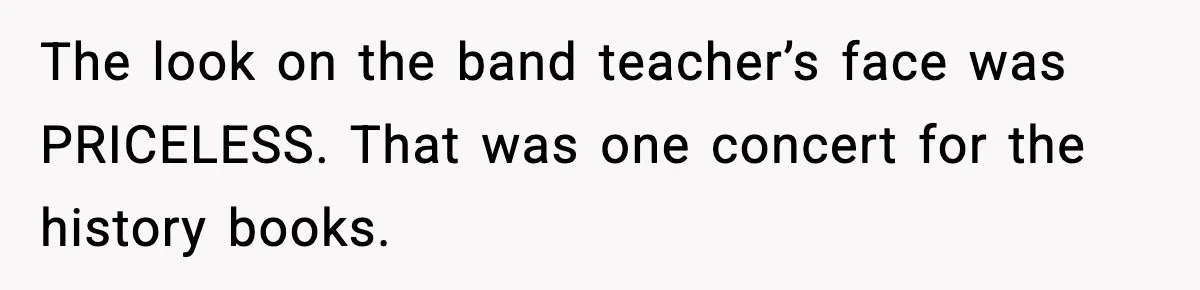 Band Students Rickroll Teacher After He Calls Them Talentless The look on the band teacher’s face was PRICELESS. That was one concert for the history books.