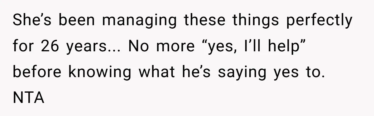 This Wife Finally Told Her Mother-in-Law to Stop Demanding Her Husband’s Attention She’s been managing these things perfectly for 26 years... No more “yes, I’ll help” before knowing what he’s saying yes to. NTA
