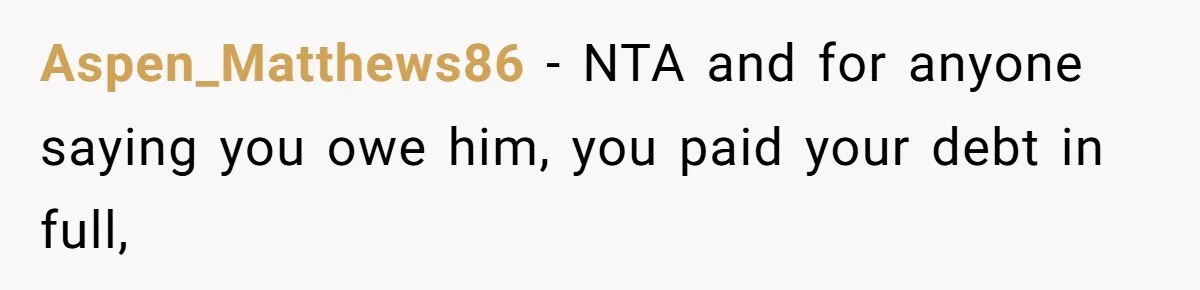 Ex-Husband Who Cheated After She Nursed Him Through Cancer Asks to Move Back In Aspen_Matthews86 − NTA and for anyone saying you owe him, you paid your debt in full,