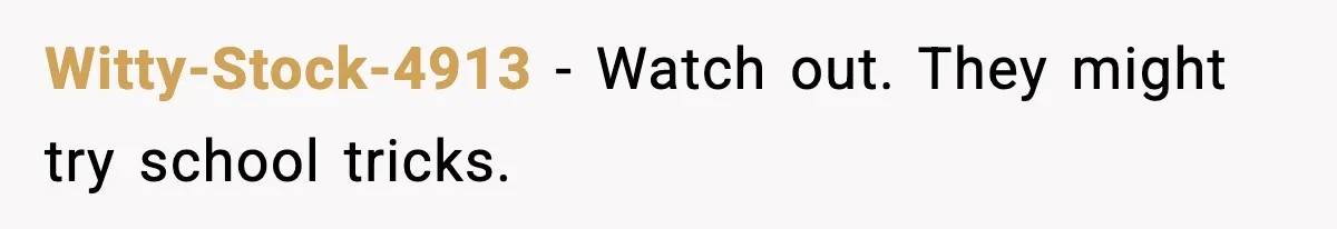 Ex Tries to Force His Affair Child on His Ex, She Refuses to Babysit Witty-Stock-4913 - Watch out. They might try school tricks.