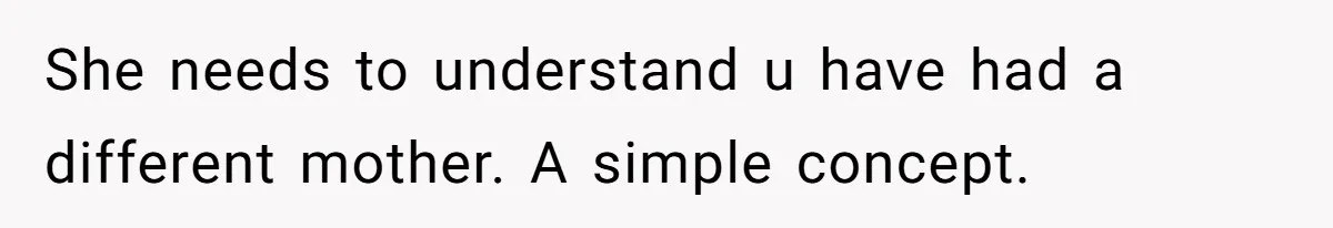 Brother Stands His Ground as Sister Demands Stepmother Be Added to His Memorial Tattoo She needs to understand u have had a different mother. A simple concept.