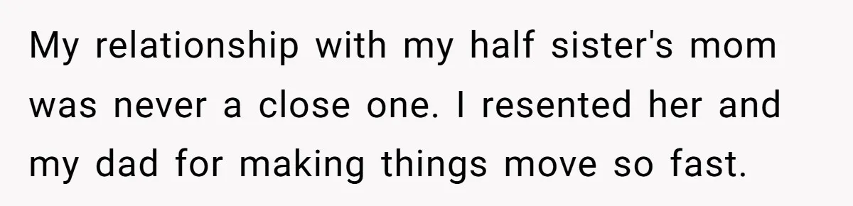 Brother Stands His Ground as Sister Demands Stepmother Be Added to His Memorial Tattoo My relationship with my half sister's mom was never a close one. I resented her and my dad for making things move so fast.