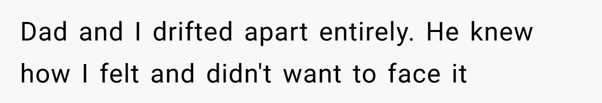Brother Stands His Ground as Sister Demands Stepmother Be Added to His Memorial Tattoo Dad and I drifted apart entirely. He knew how I felt and didn't want to face it
