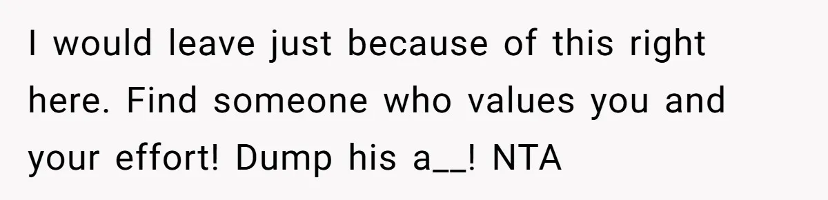 Mom Gets Early Flowers And Diabetic Treats Then Spends Mother's Day Completely Ignored By Family I would leave just because of this right here. Find someone who values you and your effort! Dump his a__! NTA
