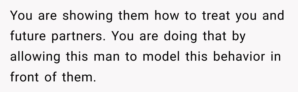 Mom Gets Early Flowers And Diabetic Treats Then Spends Mother's Day Completely Ignored By Family You are showing them how to treat you and future partners. You are doing that by allowing this man to model this behavior in front of them.