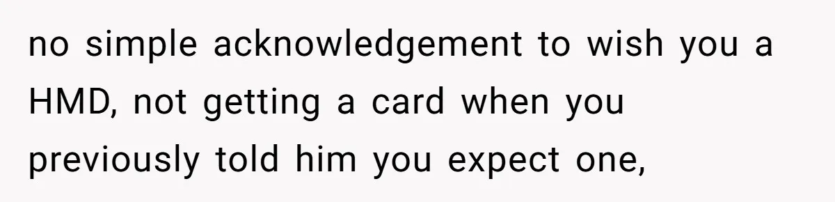 Mom Gets Early Flowers And Diabetic Treats Then Spends Mother's Day Completely Ignored By Family no simple acknowledgement to wish you a HMD, not getting a card when you previously told him you expect one,