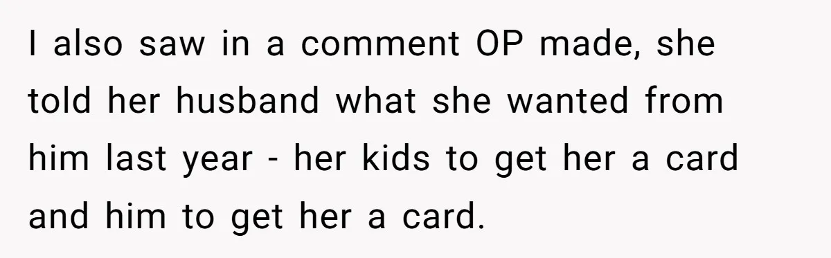 Mom Gets Early Flowers And Diabetic Treats Then Spends Mother's Day Completely Ignored By Family I also saw in a comment OP made, she told her husband what she wanted from him last year - her kids to get her a card and him to...