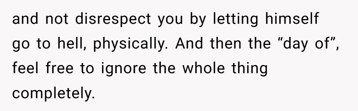 Mom Gets Early Flowers And Diabetic Treats Then Spends Mother's Day Completely Ignored By Family and not disrespect you by letting himself go to hell, physically. And then the “day of”, feel free to ignore the whole thing completely.