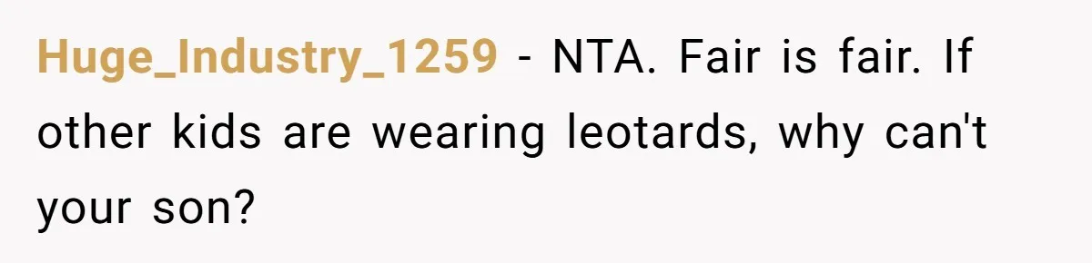 Huge_Industry_1259 − NTA. Fair is fair. If other kids are wearing leotards, why can't your son?