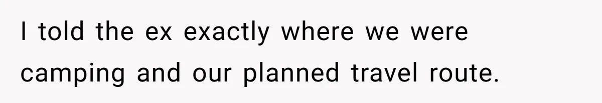 Control Freak Mom Hides Tracker In Daughter's Bag, Then Gets Rotten Potato Revenge Mailed Back I told the ex exactly where we were camping and our planned travel route.