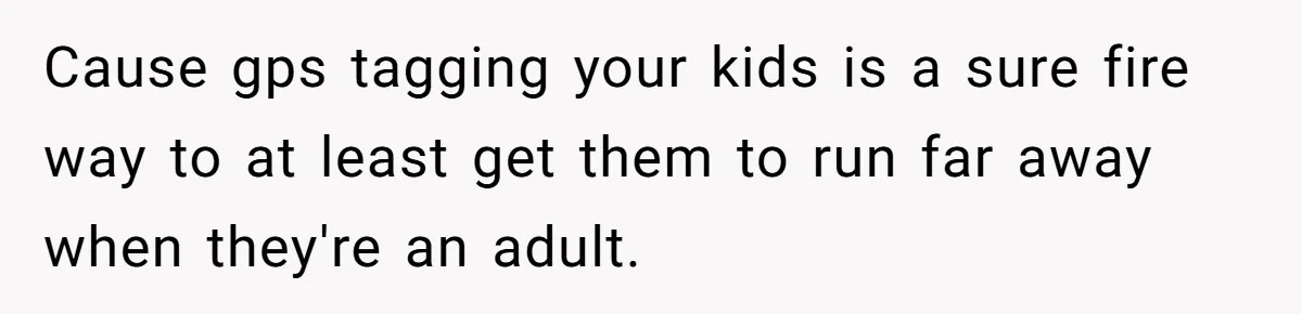 Control Freak Mom Hides Tracker In Daughter's Bag, Then Gets Rotten Potato Revenge Mailed Back Cause gps tagging your kids is a sure fire way to at least get them to run far away when they're an adult.