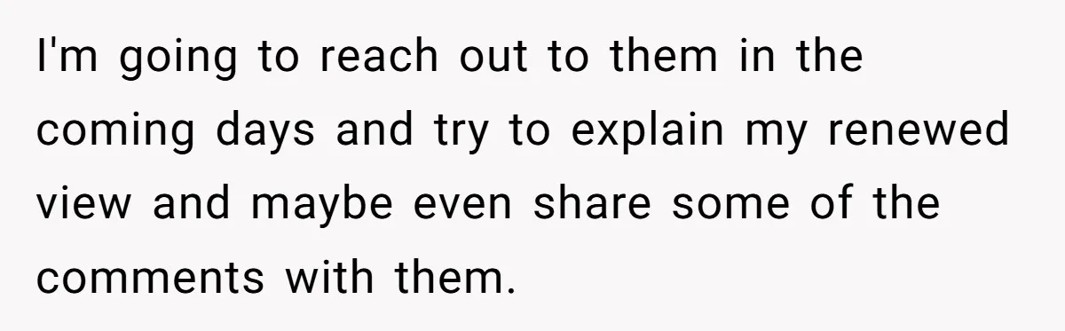I'm going to reach out to them in the coming days and try to explain my renewed view and maybe even share some of the comments with them.