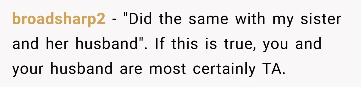 Woman Refuses Christmas Invite After Husband Demands His Own Text And Blows Up Her Family broadsharp2 − "Did the same with my sister and her husband". If this is true, you and your husband are most certainly TA.