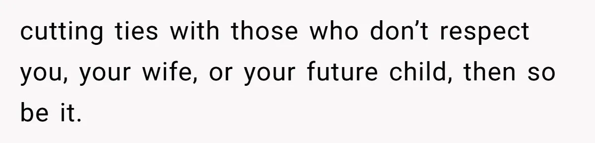 Family Turns Baby Shower Into A “Prank” For Mom, Husband Completely Loses It cutting ties with those who don’t respect you, your wife, or your future child, then so be it.
