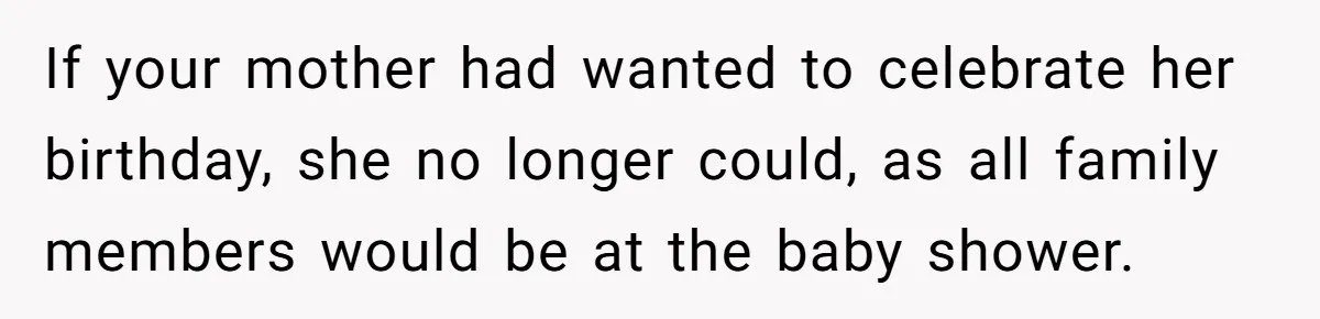 Family Turns Baby Shower Into A “Prank” For Mom, Husband Completely Loses It If your mother had wanted to celebrate her birthday, she no longer could, as all family members would be at the baby shower.