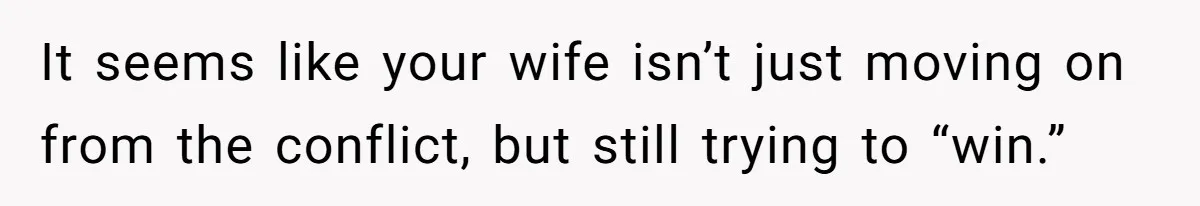 Family Turns Baby Shower Into A “Prank” For Mom, Husband Completely Loses It It seems like your wife isn’t just moving on from the conflict, but still trying to “win.”