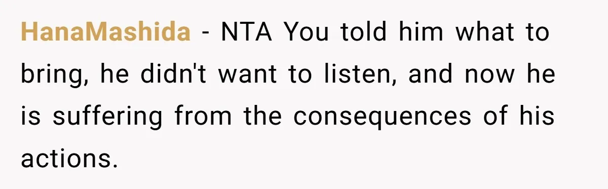 HanaMashida − NTA You told him what to bring, he didn't want to listen, and now he is suffering from the consequences of his actions.