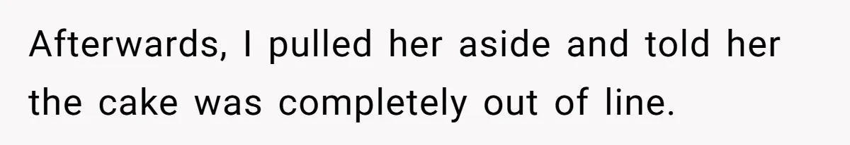 Woman Refuses Cousin’s Wedding After “Recovering From Drugs” Cake Humiliates Her Afterwards, I pulled her aside and told her the cake was completely out of line.