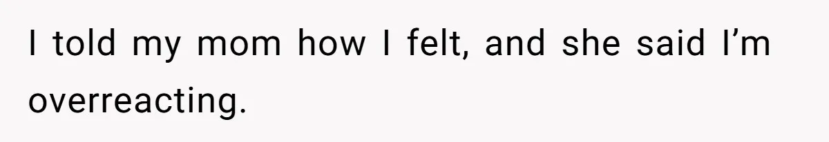 Woman Refuses Cousin’s Wedding After “Recovering From Drugs” Cake Humiliates Her I told my mom how I felt, and she said I’m overreacting.