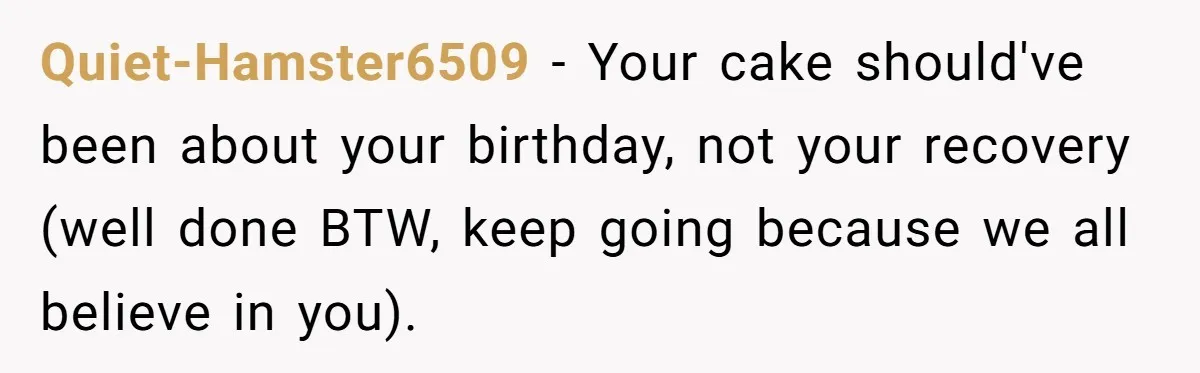 Woman Refuses Cousin’s Wedding After “Recovering From Drugs” Cake Humiliates Her Quiet-Hamster6509 − Your cake should've been about your birthday, not your recovery (well done BTW, keep going because we all believe in you).
