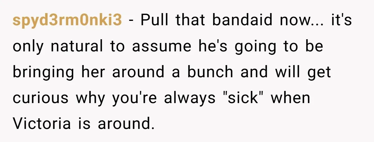 The Best Friend Who Stole a Boyfriend is Back and Pretending Nothing Ever Happened spyd3rm0nki3 − Pull that bandaid now... it's only natural to assume he's going to be bringing her around a bunch and will get curious why you're always "sick" when Victoria...