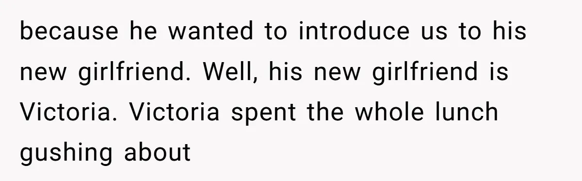 The Best Friend Who Stole a Boyfriend is Back and Pretending Nothing Ever Happened because he wanted to introduce us to his new girlfriend. Well, his new girlfriend is Victoria. Victoria spent the whole lunch gushing about