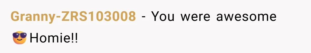 Granny-ZRS103008 − You were awesome 😎Homie!!