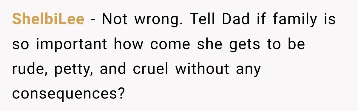 A Long-Lost Brother Finally Appears but His Fiancée Decides to Crash the Reunion ShelbiLee - Not wrong. Tell Dad if family is so important how come she gets to be rude, petty, and cruel without any consequences?