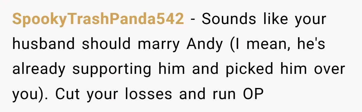 Woman Exposes Fake Birthday At The Bar, Husband Says She Took It Too Far SpookyTrashPanda542 − Sounds like your husband should marry Andy (I mean, he's already supporting him and picked him over you). Cut your losses and run OP