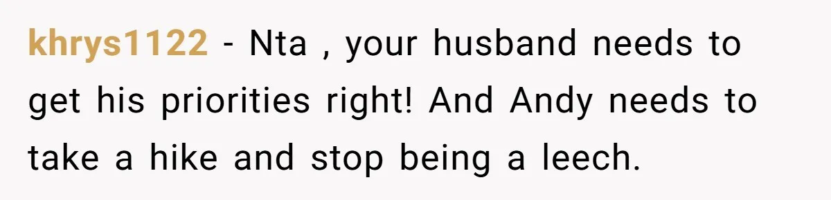 Woman Exposes Fake Birthday At The Bar, Husband Says She Took It Too Far khrys1122 − Nta , your husband needs to get his priorities right! And Andy needs to take a hike and stop being a leech.