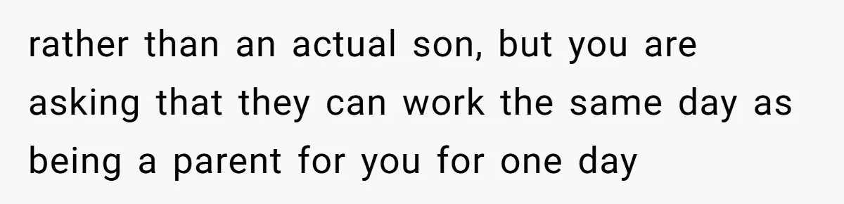 Teen Tells Divorced Parents He Wants Them Both There, Sparks Family Drama rather than an actual son, but you are asking that they can work the same day as being a parent for you for one day