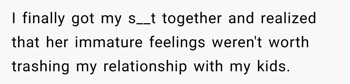 Teen Tells Divorced Parents He Wants Them Both There, Sparks Family Drama I finally got my s__t together and realized that her immature feelings weren't worth trashing my relationship with my kids.