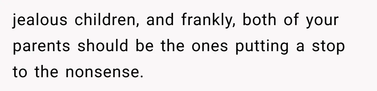 Teen Tells Divorced Parents He Wants Them Both There, Sparks Family Drama jealous children, and frankly, both of your parents should be the ones putting a stop to the nonsense.
