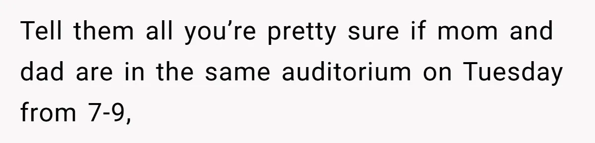 Teen Tells Divorced Parents He Wants Them Both There, Sparks Family Drama Tell them all you’re pretty sure if mom and dad are in the same auditorium on Tuesday from 7-9,