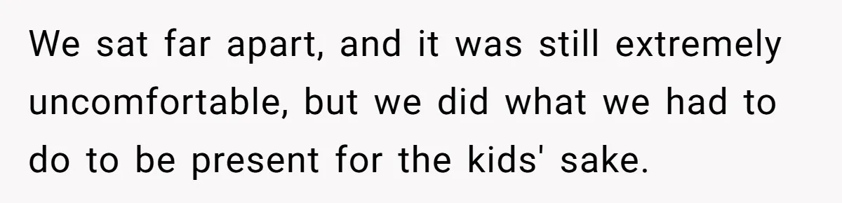 Teen Tells Divorced Parents He Wants Them Both There, Sparks Family Drama We sat far apart, and it was still extremely uncomfortable, but we did what we had to do to be present for the kids' sake.