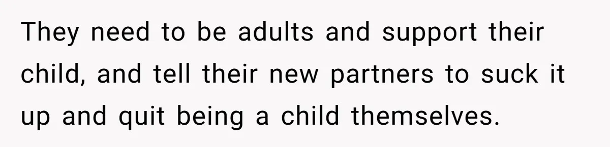 Teen Tells Divorced Parents He Wants Them Both There, Sparks Family Drama They need to be adults and support their child, and tell their new partners to suck it up and quit being a child themselves.