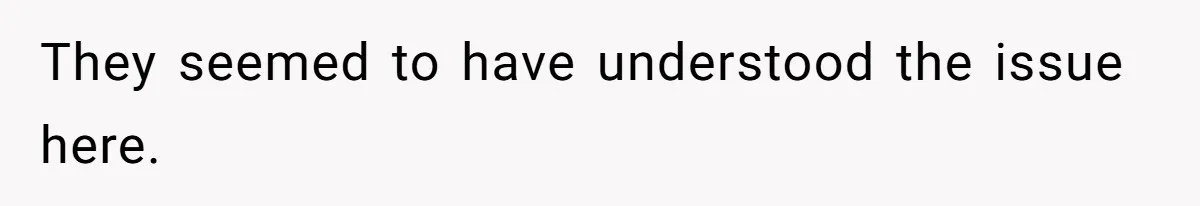 They seemed to have understood the issue here.