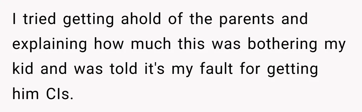 Mom Shields Deaf Son From Toxic Bullying By Peers And Adults In His Own Community I tried getting ahold of the parents and explaining how much this was bothering my kid and was told it's my fault for getting him CIs.